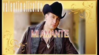 Mi Amante | Valentín Elizalde