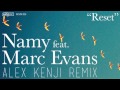 Namy feat. Marc Evans - Reset (Alex Kenji Remix ...