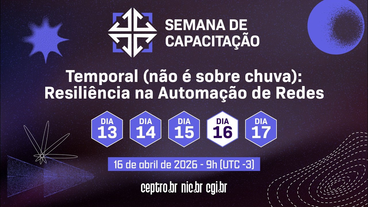 [SemanaCap 12] Temporal (não é sobre chuva): Resiliência na Automação de Redes
