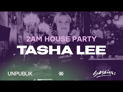 Unpublik Sessions: "2AM House Party" by DJ TASHA LEE (Electro Pop, Drum & Bass, Hip Hop)