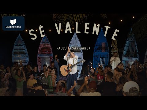 Paulo César Baruk - Sê Valente (Louvor à Luz da Lua) [Ao Vivo]