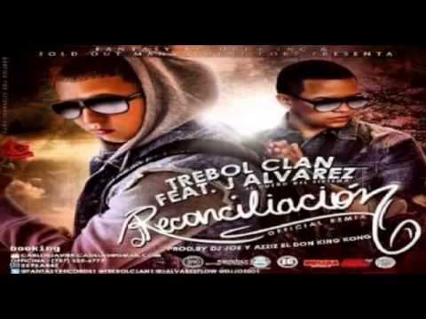 Trebol Clan Ft J Alvarez -- Reconciliación (Official Remix)