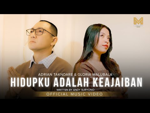 HIDUPKU ADALAH KEAJAIBAN - ADRIAN TAKNDARE FT GLORIA MALUBALA (OFFICIAL MUSIC VIDEO) 