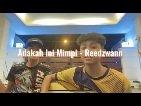 Adakah Ini Mimpi - Reedzwann | PAYEQZZ ft Mizan Harry Khalifah
