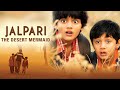 जलपरी The Desert Mermaid Full Movie Parvin Dabas Tannishtha Chatterjee Bollywood Movies