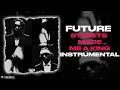 Future Metro Boomin Streets Made Me A King Instrumental