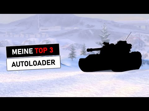 Meine Top 3 Autoloader auf Tier X - WoT Blitz DE