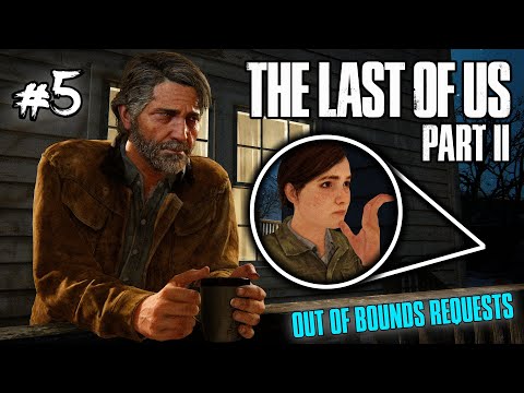 Out of Bounds Requests #5 - The Last of Us Part II