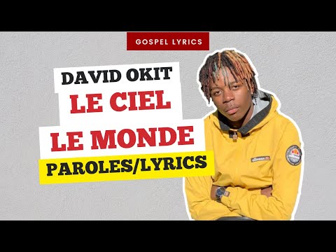 David Okit - Le ciel, le monde (Paroles)