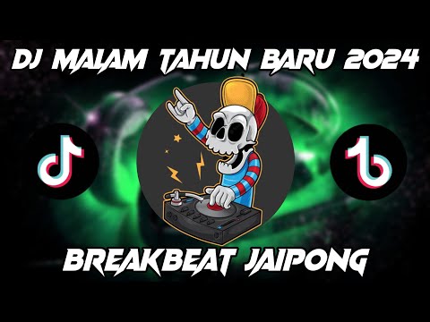 DJ MALAM TAHUN BARU 2024 BREAKBEAT JAIPONG