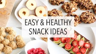 EASY HEALTHY SNACK IDEAS!