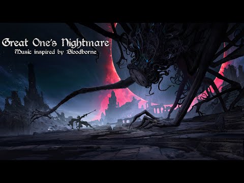 Great One's Nightmare - Music inspired by Bloodborne [Epic Choir Bossfight Music]