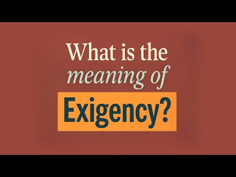 What is the meaning of Exigency?