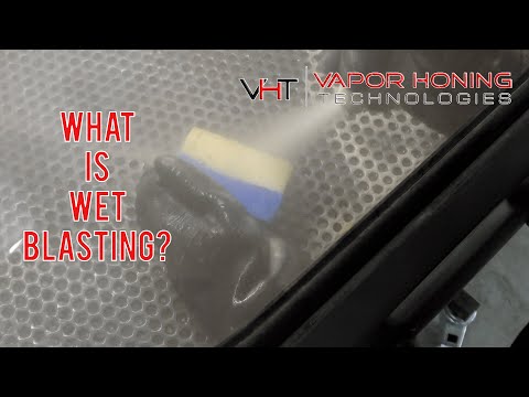 What Is Wet Blasting?: Vapor Honing Technologies