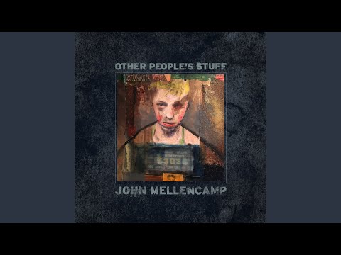 download lagu mp3 mp4 John Mellencamp Other Peoples Stuff, download lagu John Mellencamp Other Peoples Stuff gratis, unduh video klip Download John Mellencamp Other Peoples Stuff Mp3 dan Mp4 Music Online Gratis