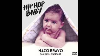 Nazo Bravo - Hip Hop Baby (ft. Ras Kass & Rampage)
