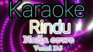 Download lagu KARAOKE RINDU | NADA CEWE VERSI DJ | LAGU VIRALL mp3