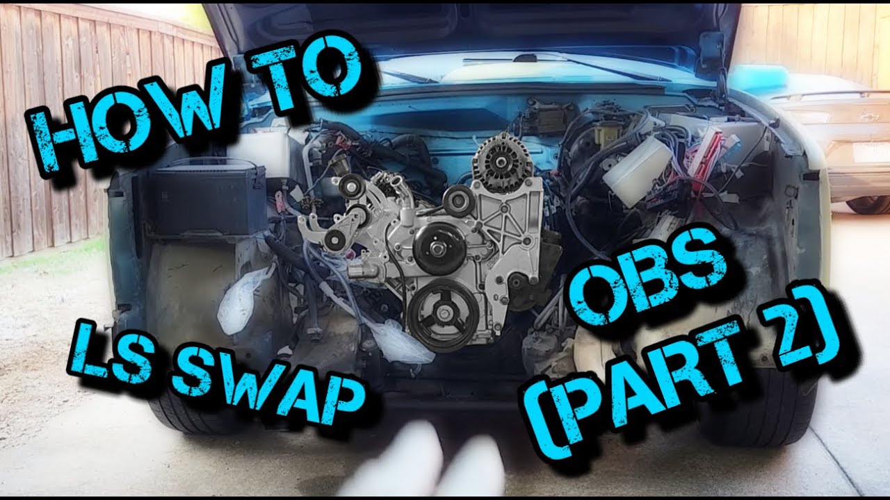 How to LS swap 95 Chevy OBS (PART 2)
