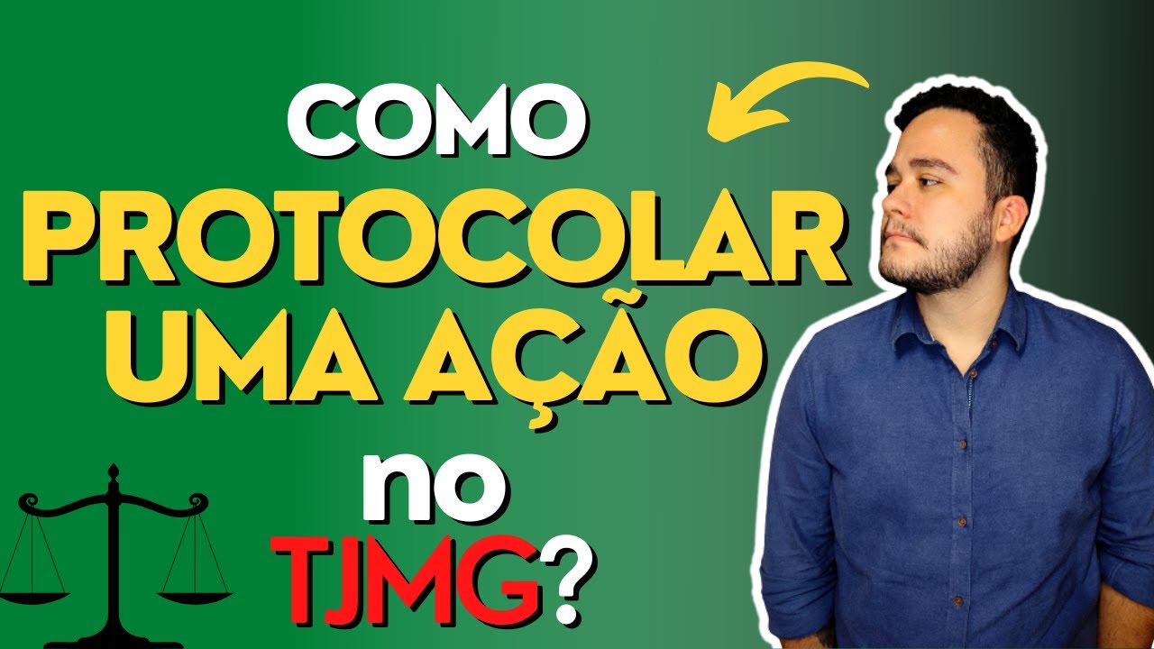 COMO PROTOCOLAR UMA AÇÃO NO TJMG - PJE