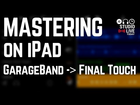 Mastering on iPad - GarageBand to Final Touch