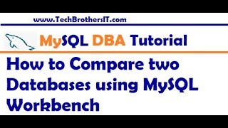 How to Compare two Databases using MySQL Workbench - MySQL DBA Tutorial