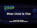 Kids Christmas - What Child Is This