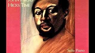 John Hicks Solo Piano - Naima&#39;s Love Song