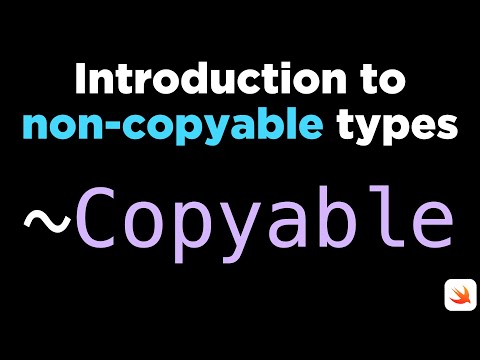 Introduction to Non-Copyable types in Swift thumbnail