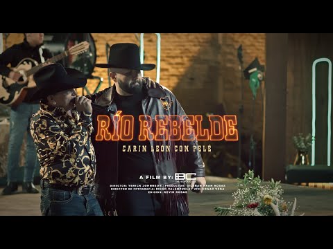 Río Rebelde - Carin Leon Ft Pelé