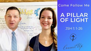 Come Follow Me (JSH 1:1-26) PILLAR OF LIGHT (Jan 4 - Jan 10 )