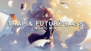 Best of Trap and Future Bass Music Mix | Future Fox