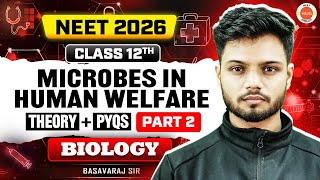 Microbes in Human Welfare Part 2 (Theory + PYQs)