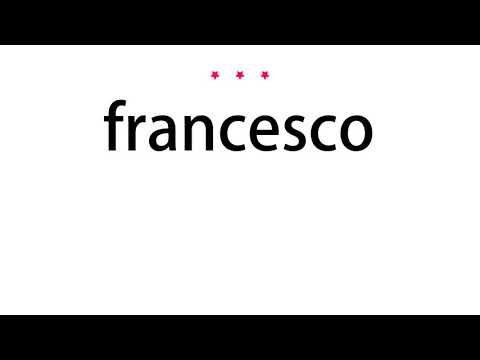 How to pronounce francesco - Vocab Today