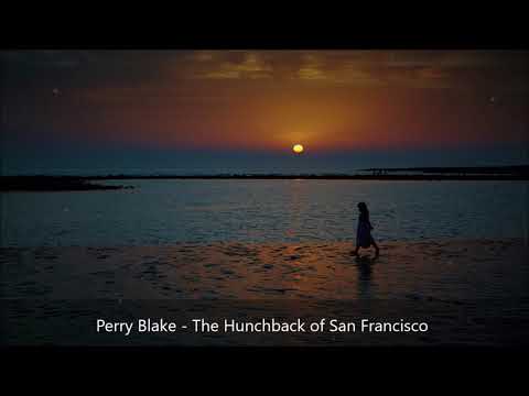 Perry Blake - The Hunchback of San Francisco // Lyrics