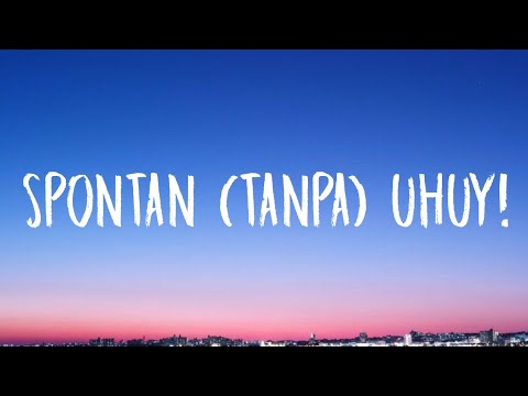 Spontan Tanpa Uhuy - Deabdil (Lirik)