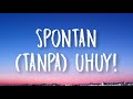 Spontan Tanpa Uhuy - Deabdil (Lirik)