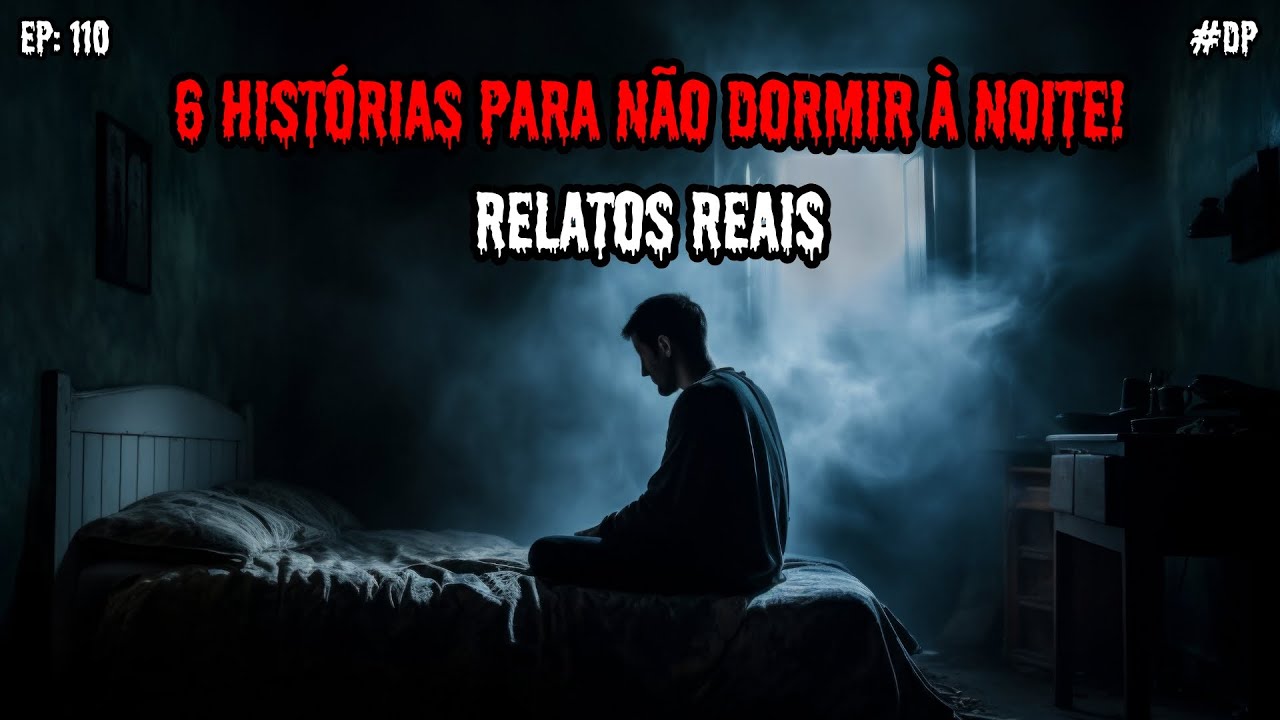 6 HISTÓRIAS DE TERROR - RELATOS REAIS | EP.110 #dp