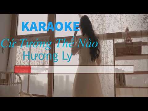 [ Karaoke ] Cứ Tưởng Thế Nào  _ Hương Ly _ Best Gốc