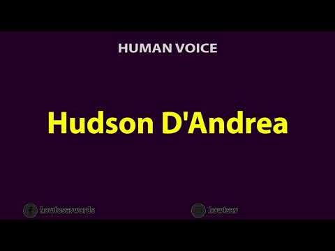How To Pronounce Hudson D'Andrea