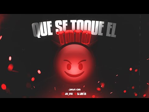 QUE SE TOQUE EL TOTO - RKT - JAVI CR