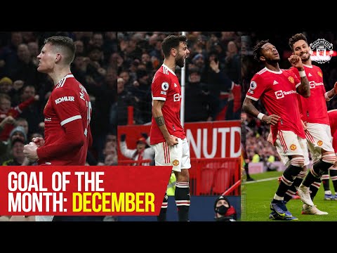Goal of the Month: December | McTominay, Fred, Greenwood, Garnacho & More | Manchester United