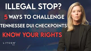 5 LEGAL WAYS to Challenge DUI Checkpoint Stops in Tennessee | Former Prosecutor Reveals