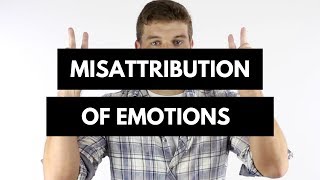 What Is Misattribution Of Emotions