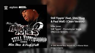 Mike Jones - Still Tippin&#39; (feat. Slim Thug &amp; Paul Wall) (Clean Version)