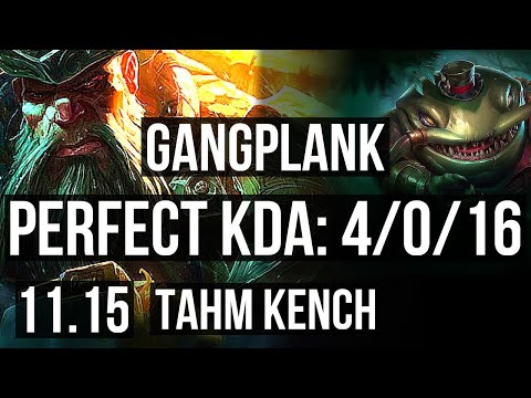 GANGPLANK vs TAHM KENCH (TOP) | 4/0/16, 2.4M mastery, 1400+ games | NA Diamond | v11.15