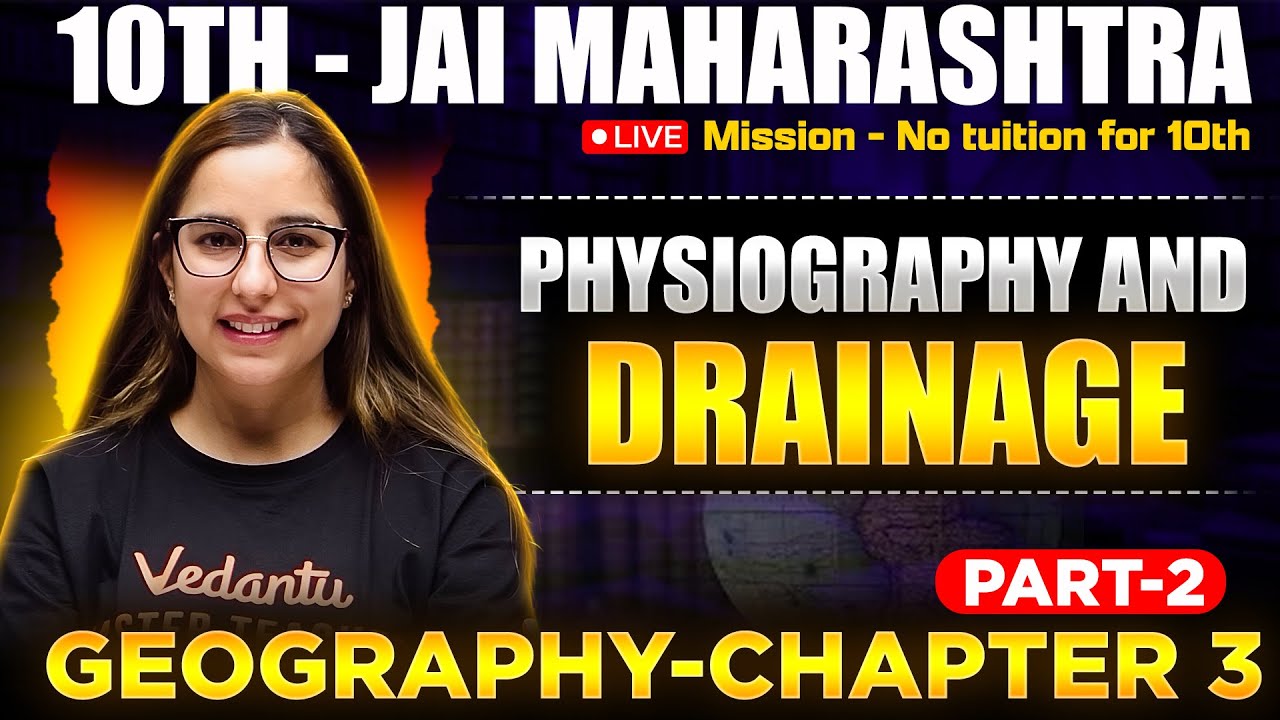 Geography Chapter 3 | Physiography and Drainage Part 2 | Maharashtra Board Class 10 SST | Varsha Mam