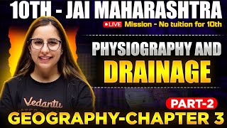 Geography Chapter 3 | Physiography and Drainage Part 2 | Maharashtra Board Class 10 SST | Varsha Mam