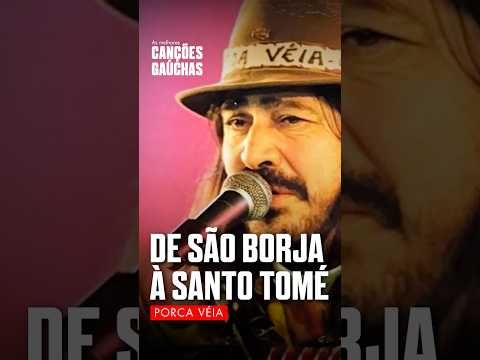 DE SÃO BORJA À SANTO TOMÉ - PORCA VÉIA