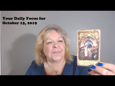 Your Daily Focus for October 15, 2019 - Tarot - Astrology - Numerology