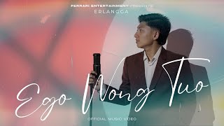 Download lagu Erlangga Gusfian - Ego Wong Tuo (  Video Music ) mp3